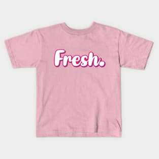 Fresh. Pink Kids T-Shirt